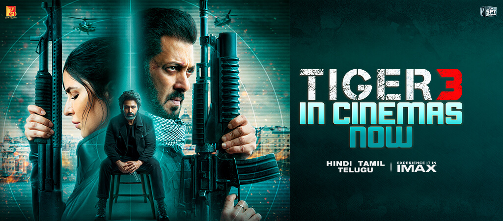 TIGER 3 - IN CINEMAS NOW