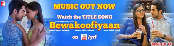 Bewakoofiyaan Title Song Bewakoofiyaan Title Song