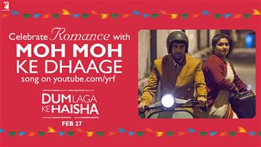 'Moh Moh ke Dhaage' from DUM LAGA KE HAISHA Out Now!