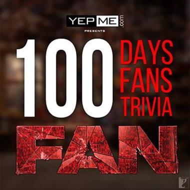 YepMe-FAN 100 DAYS To Shah Rukh Khan’s Next FAN Begins!